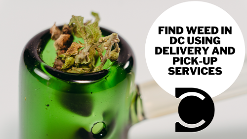 Find weed in DC using Delivery and Pickup Services