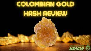 Colombian Gold Hash