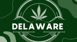 Delaware Becomes the 22nd State to Legalize Recreational Cannabis